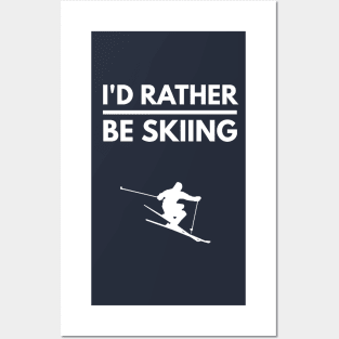 I'D RATHER BE SKIING - SKIING Posters and Art